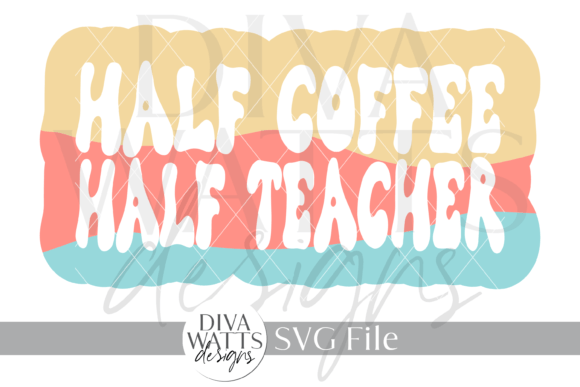 Half Coffee Half Teacher Word Art SVG: A Practical Evaluation